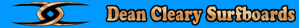 Dean Cleary Surfboards Welcom